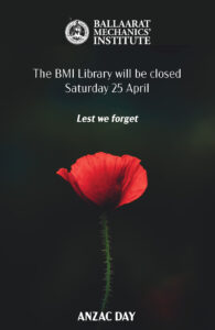 BMI Library closure notice for ANZAC Day with red poppy