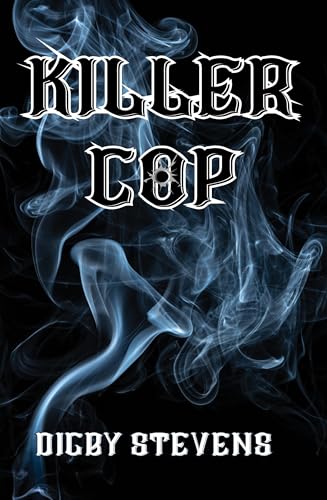 Killer Cop book cover by Digby Stevens with smoke