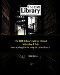 BMI Library closure notice for Saturday 4 July