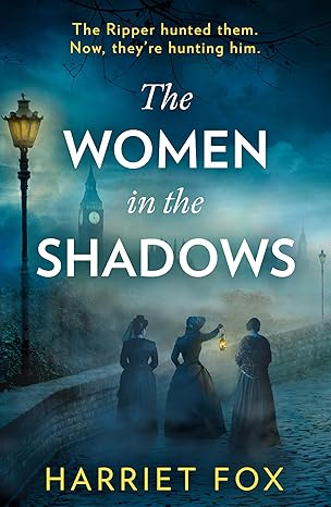 Book cover of The Women in the Shadows by Harriet Fox