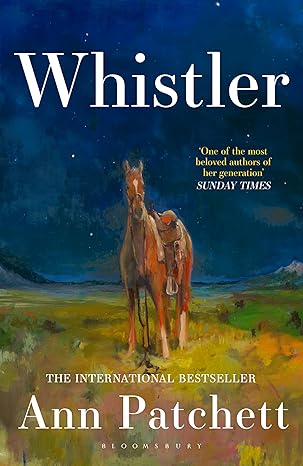 Whistler by Ann Patchett book cover with lone horse