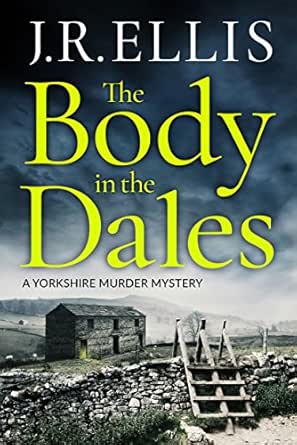 Book cover of The Body in the Dales by J.R. Ellis