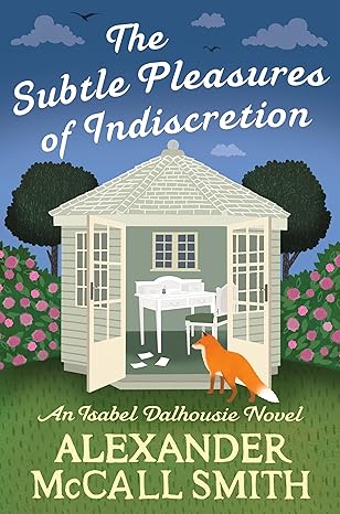 Book cover of The Subtle Pleasures of Indiscretion by Alexander McCall Smith