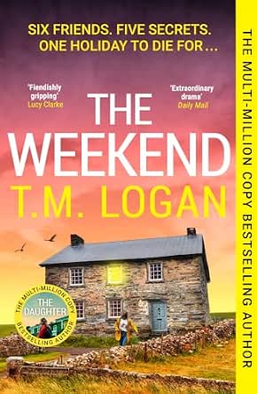 The Weekend thriller novel by T.M. Logan book cover