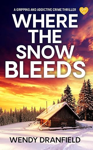 Where The Snow Bleeds crime thriller book cover by Wendy Dranfield
