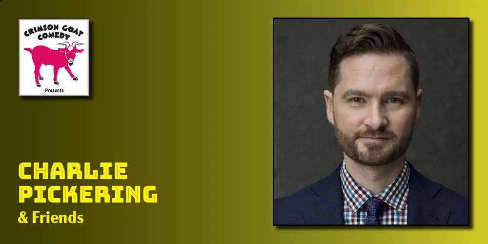 Charlie Pickering & Friends Crimson Goat Comedy promotional poster
