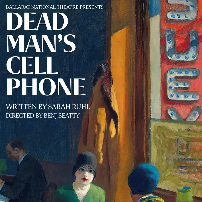 Ballarat National Theatre Dead Man's Cell Phone promotional poster