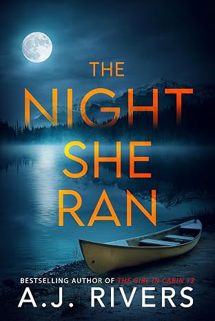 The Night She Ran book cover by A.J. Rivers