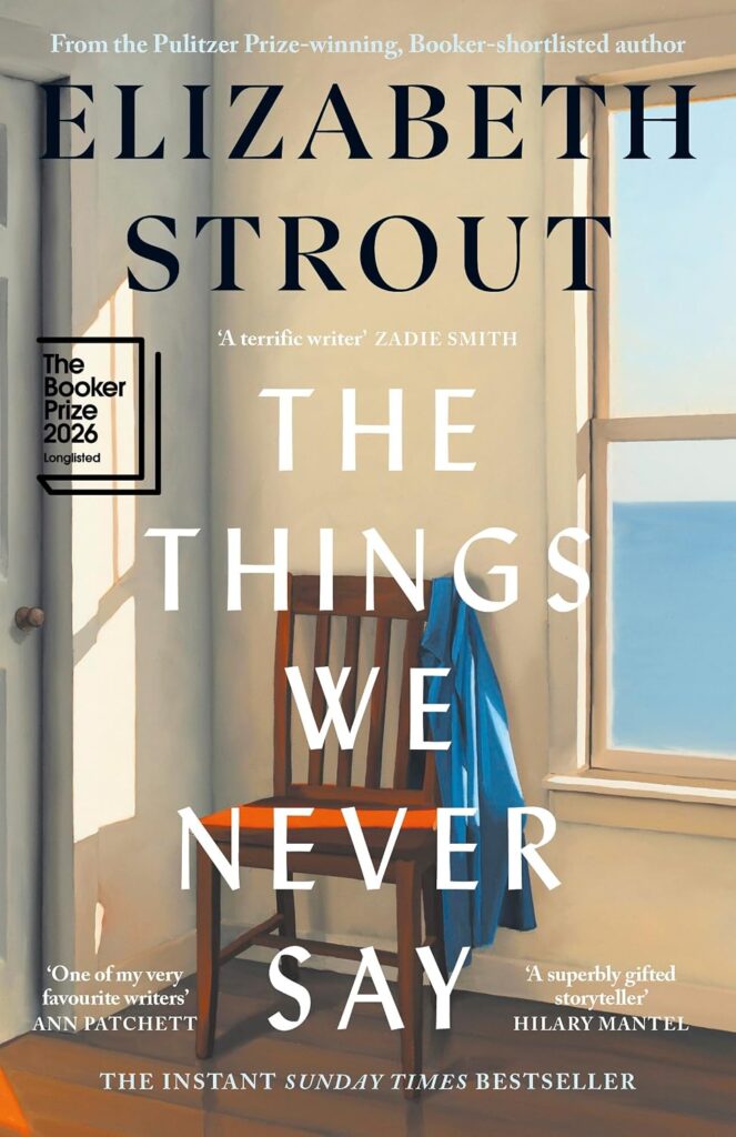 Book cover of The Things We Never Say by Elizabeth Strout