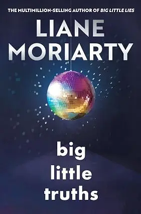 Big Little Truths book cover by Liane Moriarty with disco ball