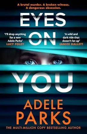 Eyes on You thriller novel by Adele Parks book cover