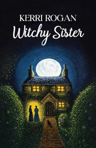 Book cover of Witchy Sister by Kerri Rogan